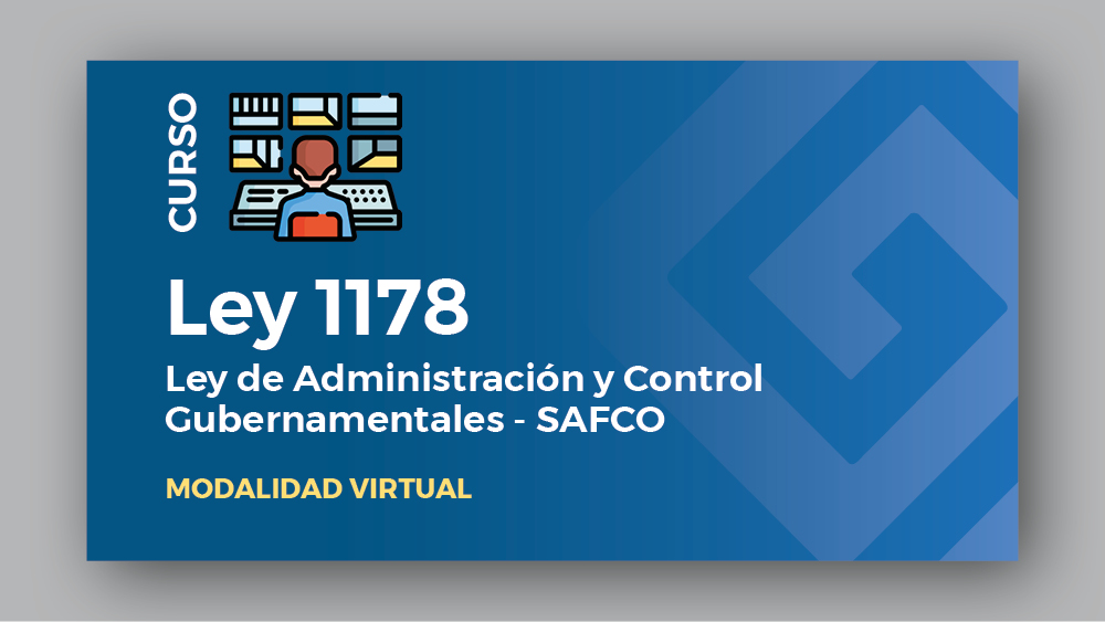 LEY Nº 1178 - LEY DE ADMINISTRACIÓN Y CONTROL GUBERNAMENTALES VER.59