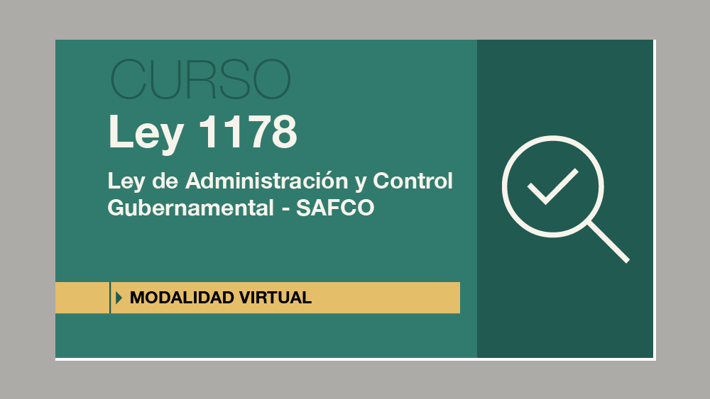 LEY Nº 1178 - LEY DE ADMINISTRACIÓN Y CONTROL GUBERNAMENTALES VER.7